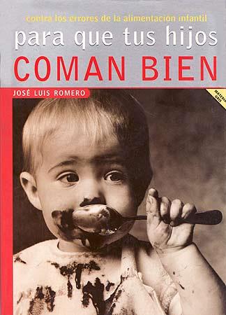 PARA QUE TUS HIJOS TE COMAN BIEN | 9788426132109 | ROMERO, JOSE LUIS