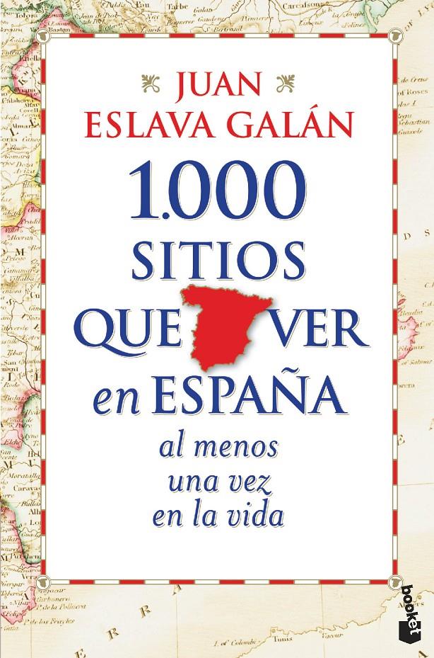 1.000 SITIOS QUE VER EN ESPAÑA AL MENOS UNA VEZ EN LA VIDA | 9788427030039 | ESLAVA GALAN, JUAN