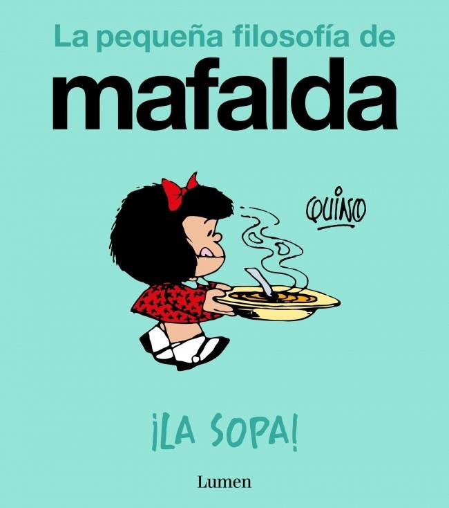 ¡LA SOPA! (LA PEQUEÑA FILOSOFÍA DE MAFALDA) | 9788426433978 | QUINO | Llibreria Online de Tremp