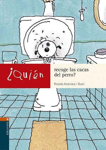 QUIEN RECOGE LAS CACAS DEL PERRO? | 9788426350282 | ALCANTARA GUSTI, RICARDO | Llibreria Online de Tremp