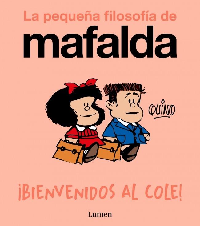 ¡BIENVENIDOS AL COLE! (LA PEQUEÑA FILOSOFÍA DE MAFALDA) | 9788426433985 | QUINO | Llibreria Online de Tremp