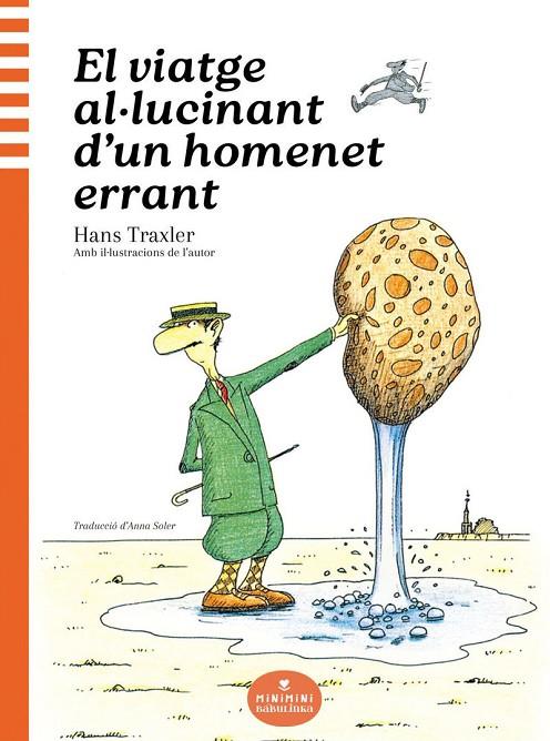 EL VIATGE AL·LUCINANT D’UN HOMENET ERRANT | 9788412857450 | TRAXLER TRAXLER, HANS | Llibreria Online de Tremp