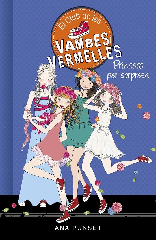 PRINCESS PER SORPRESA (SÈRIE EL CLUB DE LES VAMBES VERMELLES 14) | 9788490439869 | PUNSET, ANA | Llibreria Online de Tremp