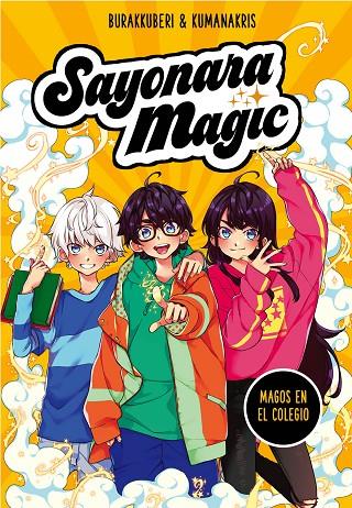 SAYONARA MAGIC 1. MAGOS EN EL COLEGIO (SAYONARA MAGIC 1) | 9788418057717 | BURAKKUBERI,/KUMANAKRIS,