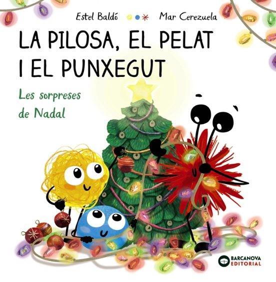LA PILOSA, EL PELAT I EL PUNXEGUT. LES SORPRESES DE NADAL | 9788448963101 | BALDÓ, ESTEL | Llibreria Online de Tremp