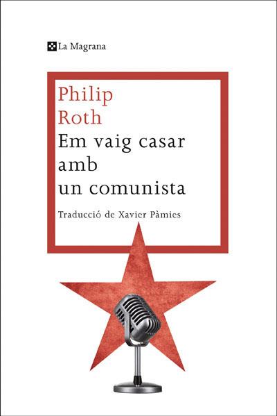 EM VAIG CASAR AMB UN COMUNISTA | 9788482645865 | ROTH, PHILIP | Llibreria Online de Tremp