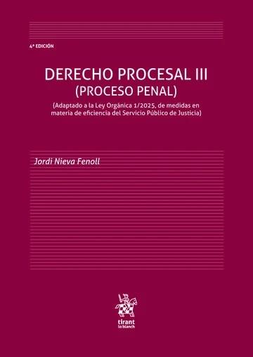 DERECHO PROCESAL III (PROCESO PENAL) ADAPTADO A LA LEY ORGÁNICA 1/2025 4ª EDICIÓ | 9791370100872 | NIEVA FENOLL,JORDI | Llibreria Online de Tremp