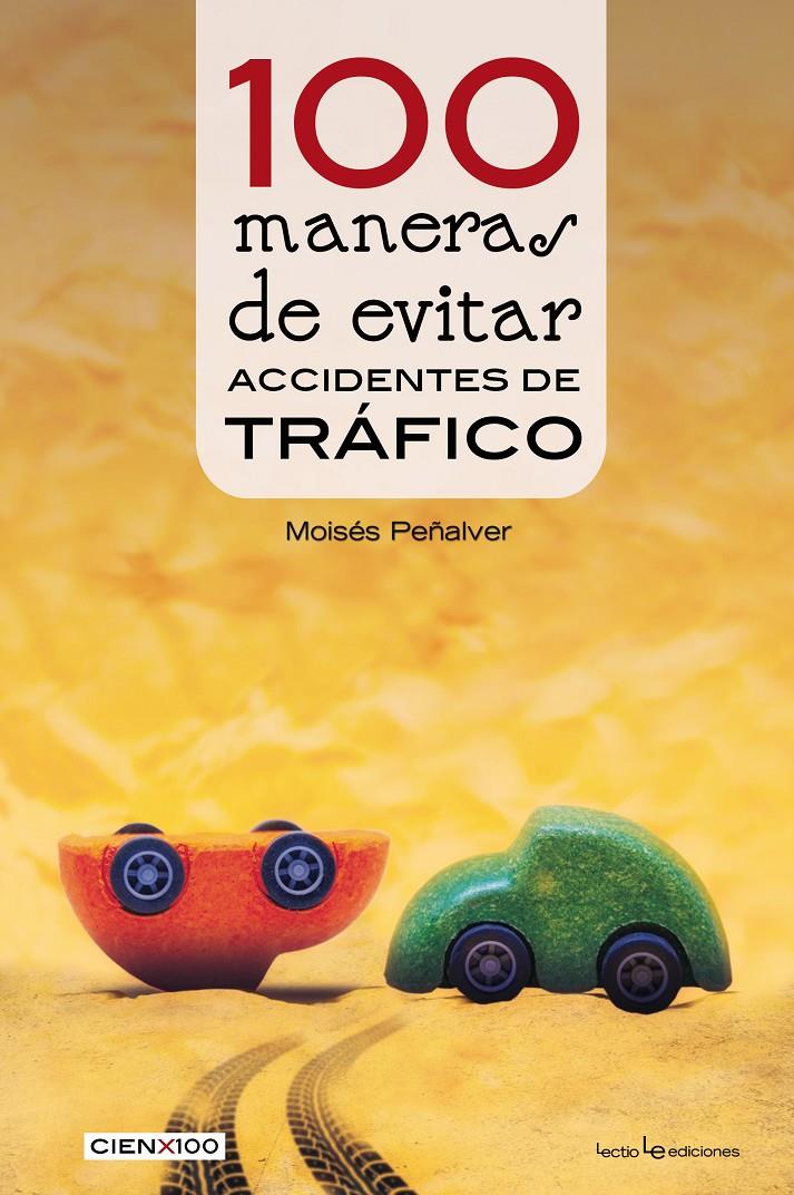 100 MANERAS DE EVITAR ACCIDENTES DE TRÁFICO | 9788416918324 | PEÑALVER NÚÑEZ, MOISÉS