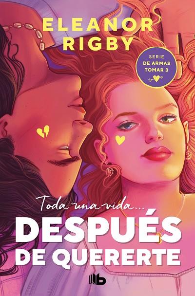 DESPUÉS DE QUERERTE (DE ARMAS TOMAR 3) | 9788413146874 | RIGBY, ELEANOR | Llibreria Online de Tremp