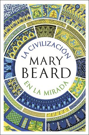 LA CIVILIZACIÓN EN LA MIRADA | 9788491999287 | BEARD, MARY | Llibreria Online de Tremp