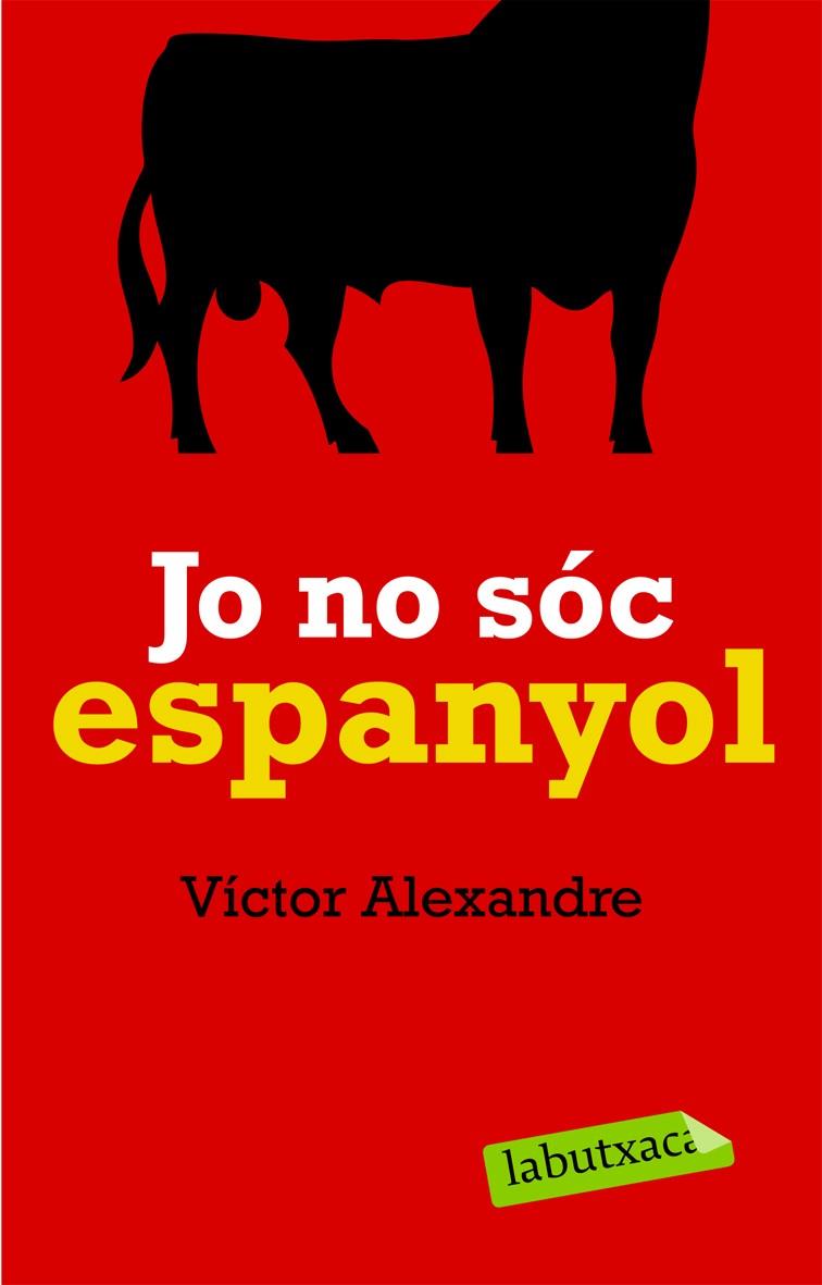 JO NO SOC ESPANYOL | 9788492549627 | ALEXANDRE, VÍCTOR | Llibreria Online de Tremp