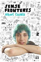 SENSE FRONTERES | 9788429767636 | CASALS, ALBERT | Llibreria Online de Tremp