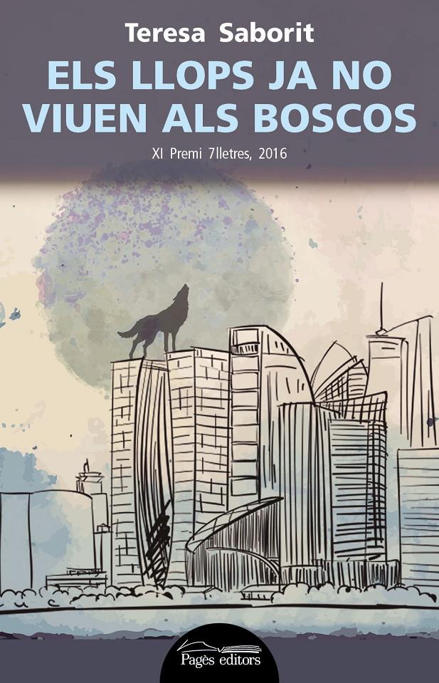 ELS LLOPS JA NO VIUEN ALS BOSCOS | 9788499757964 | SABORIT MOLIST, TERESA | Llibreria Online de Tremp