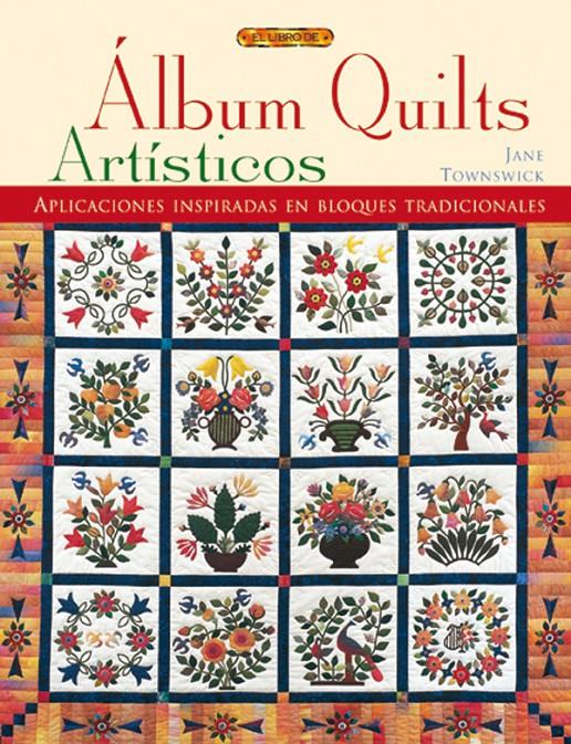 ALBUM QUILTS, ARTISTICOS | 9788496365179 | TOWNSWICK, JANE