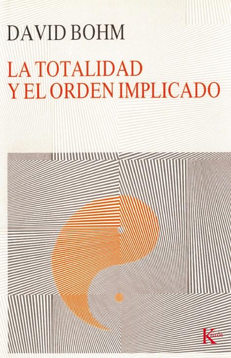TOTALIDAD Y EL ORDEN IMPLICADO, LA | 9788472451780 | BOHM, DAVID