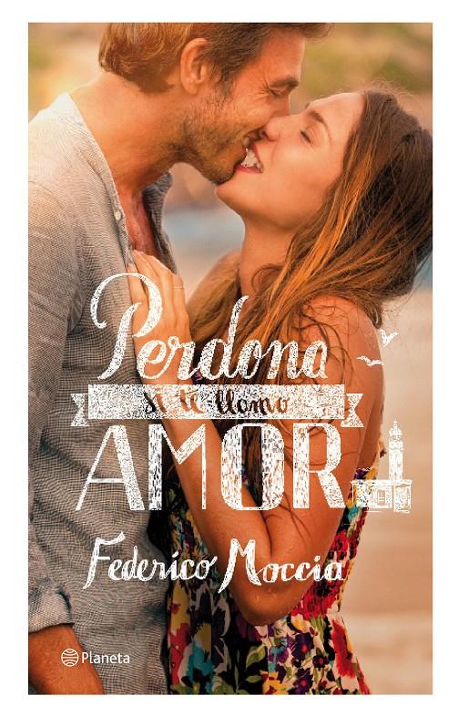 PERDONA SI TE LLAMO AMOR | 9788408076940 | MOCCIA, FEDERICO | Llibreria Online de Tremp