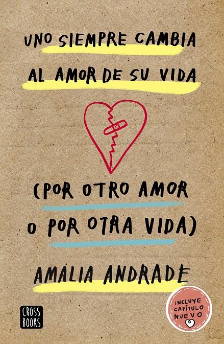 UNO SIEMPRE CAMBIA AL AMOR DE SU VIDA. (POR OTRO AMOR O POR OTRA VIDA) | 9788408210856 | AMALIA ANDRADE | Llibreria Online de Tremp