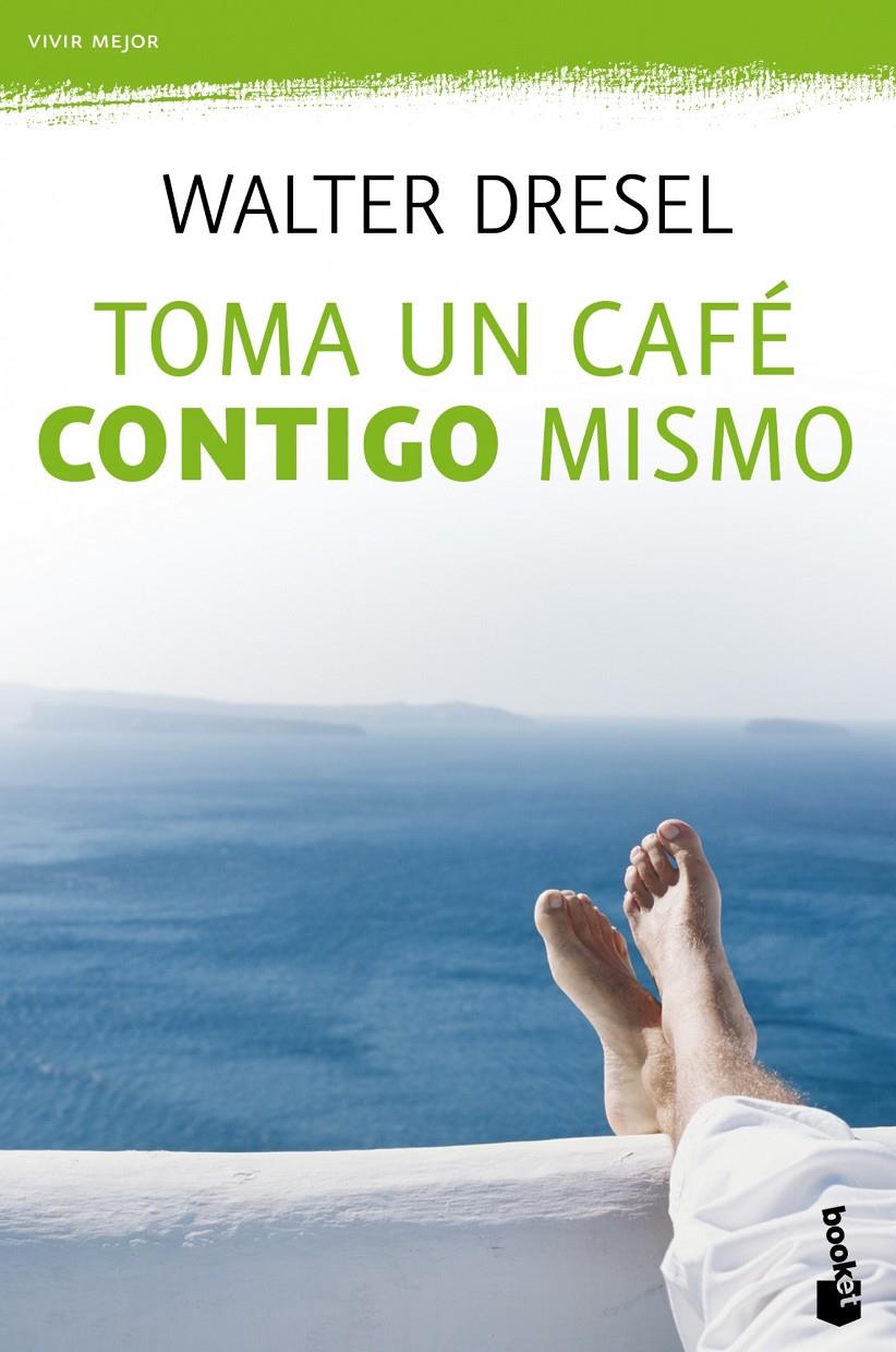 TOMA UN CAFE CONTIGO MISMO | 9788408110484 | DRESEL, WALTER | Llibreria Online de Tremp