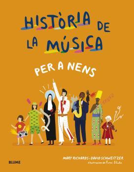 HISTÒRIA DE LA MÚSICA PER A NENS | 9788418459665 | RICHARDS, MARY/SCHWEITZER, DAVID/BLAKE, ROSE | Llibreria Online de Tremp