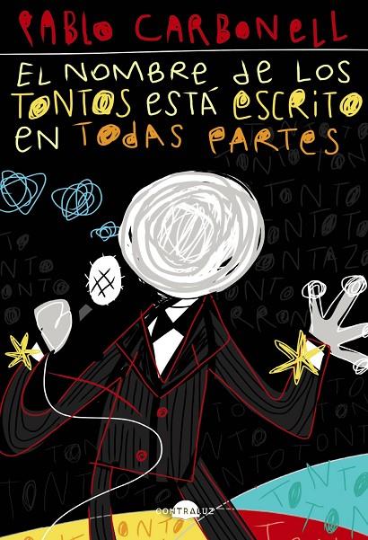 EL NOMBRE DE LOS TONTOS ESTÁ ESCRITO EN TODAS PARTES | 9788418945045 | CARBONELL, PABLO | Llibreria Online de Tremp