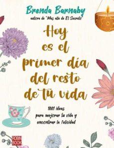 HOY ES EL PRIMER DÍA DEL RESTO DE TU VIDA | 9788499176239 | BARNABY, BRENDA | Llibreria Online de Tremp