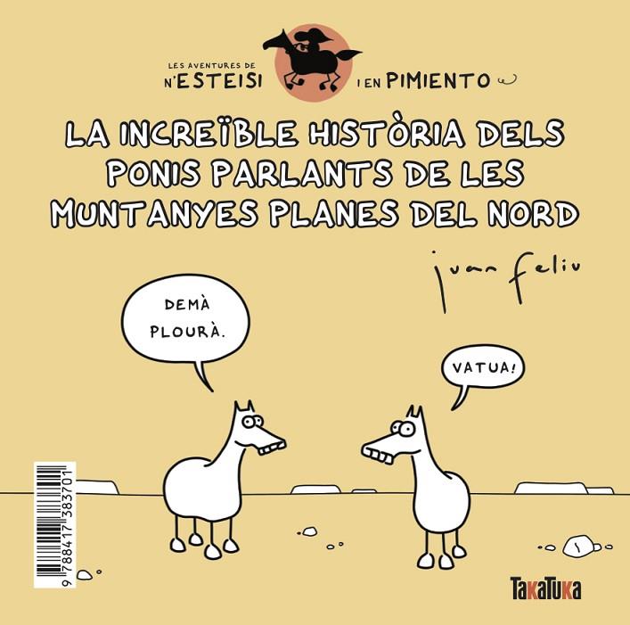 LA INCREÏBLE HISTÒRIA DELS PONIS PARLANTS DE LES MUNTANYES PLANES DEL NORD * N’E | 9788417383701 | FELIÚ SASTRE, JUAN | Llibreria Online de Tremp