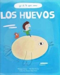 YO SÉ LO QUE COMO. LOS HUEVOS | 9789929633407 | SIMON, PHILIPPE; GOUNY, NICOLAS | Llibreria Online de Tremp