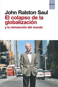 COLAPSO DE LA GLOBALIZACIÓN, EL  | 9788490063569 | RALSTON SAUL, JOHN | Llibreria Online de Tremp
