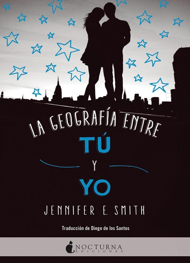 LA GEOGRAFÍA ENTRE TÚ Y YO | 9788416858446 | SMITH, JENNIFER E.