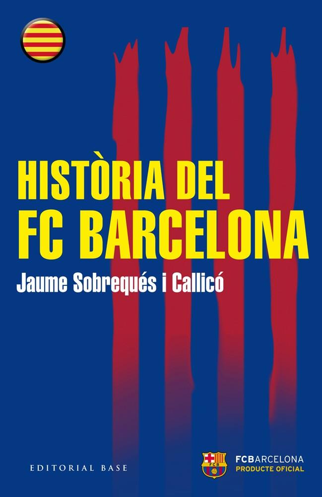 HISTÒRIA DEL FC BARCELONA | 9788416166510 | SOBREQUÉS I CALLICÓ, JAUME | Llibreria Online de Tremp