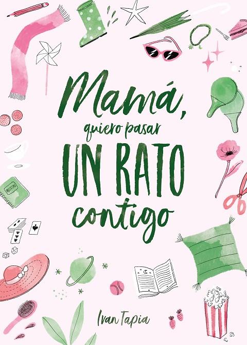 MAMÁ, QUIERO PASAR UN RATO CONTIGO | 9788418820311 | TAPIA, IVAN | Llibreria Online de Tremp