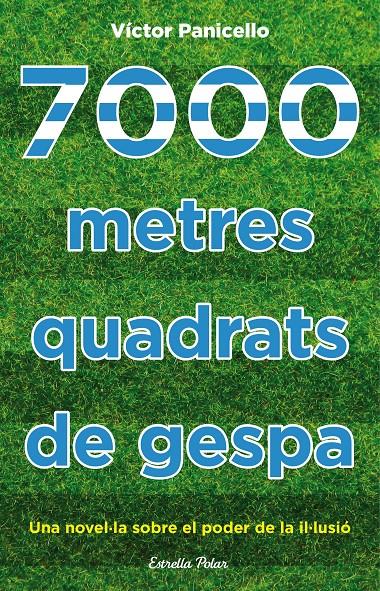 7000 METRES QUADRATS DE GESPA | 9788490577929 | PANICELLO, VÍCTOR 