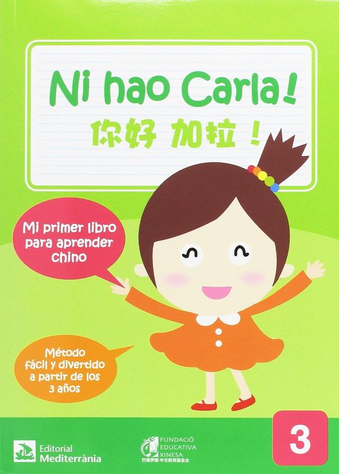 NIHAO CARLA 3 | 9788499793894 | FUNDACIÓ EDUCATIVA XINESA