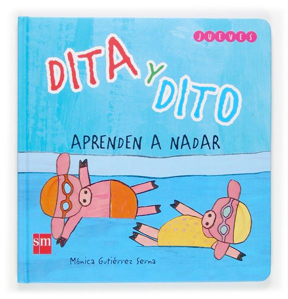 DITA Y DITO APRENDEN A NADAR | 9788467507843 | GUTIERREZ SERNA, MONICA | Llibreria Online de Tremp