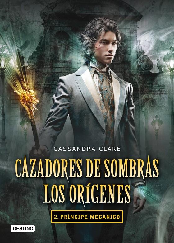 CAZADORES DE SOMBRAS. LOS ORIGENES. 2. PRINCIPE MECANICO | 9788408102335 | CLARE, CASSANDRA