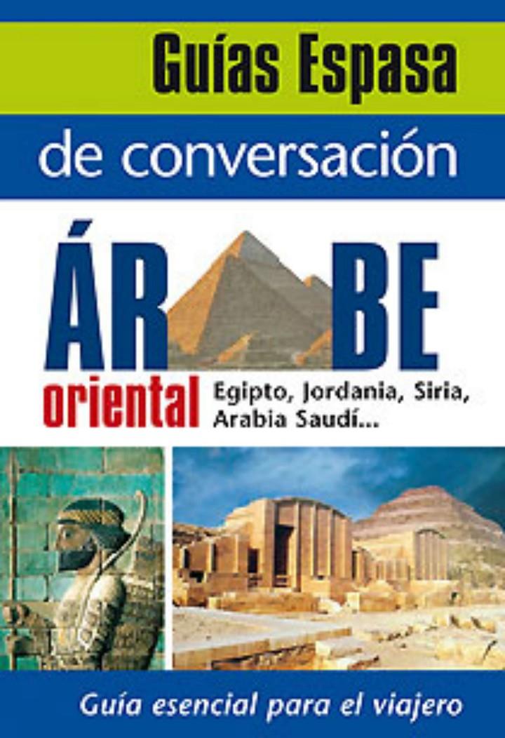 GUIA CONVERSACIÓN ARABE ORIENTAL | 9788467027518
