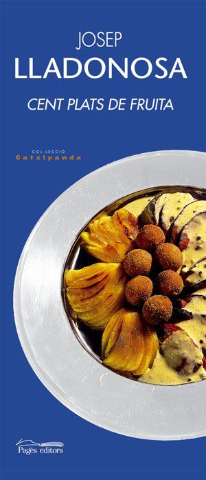 CENT PLATS AMB FRUITA | 9788497793827 | LLADONOSA I GIRÓ, JOSEP | Llibreria Online de Tremp