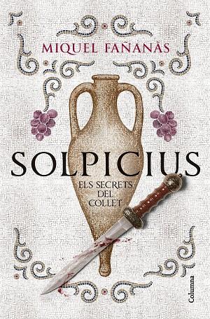 SOLPICIUS. ELS SECRETS DEL COLLET | 9788466434591 | MIQUEL FAÑANÀS