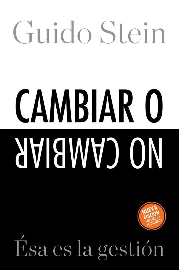 CAMBIAR O NO CAMBIAR: ESA ES LA GESTION | 9788496612402 | STEIN, GUIDO