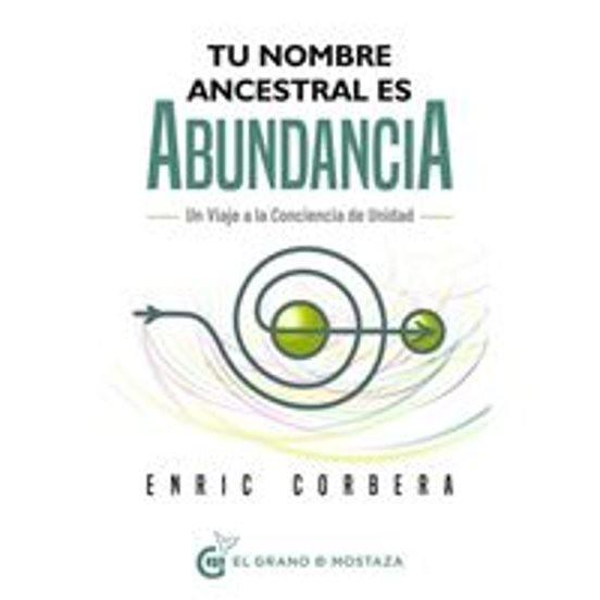 TU NOMBRE ANCESTRAL ES ABUNDANCIA | 9788412691375 | CORBERA, ENRIC | Llibreria Online de Tremp