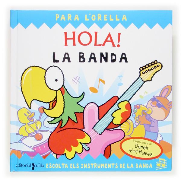 HOLA LA BANDA | 9788466113120 | MATTHEWS, DEREK | Llibreria Online de Tremp