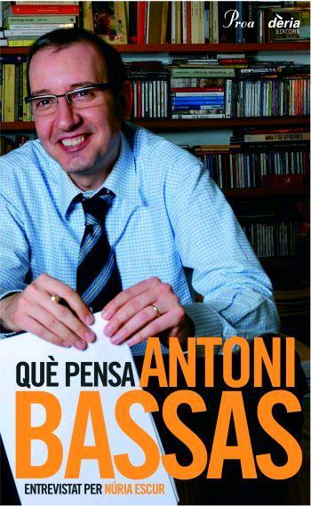 QUE PENSA ANTONI BASSAS | 9788484379522 | ESCUR, NURIA