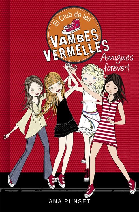 AMIGUES FOREVER! (EL CLUB DE LES VAMBES VERMELLES 2) | 9788490435342 | PUNSET, ANA | Llibreria Online de Tremp