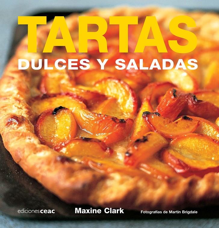 TARTAS DULCES Y SALADAS | 9788432920455 | CLARK, MAXINE | Llibreria Online de Tremp
