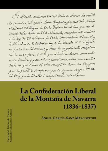 LA CONFEDERACIÓN LIBERAL DE LA MONTAÑA DE NAVARRA (1836-1837) | 9788497693561 | GARCÍA-SANZ MARCOTEGUI, ÁNGEL | Llibreria Online de Tremp