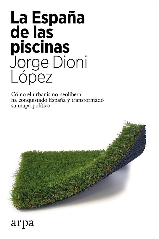 LA ESPAÑA DE LAS PISCINAS | 9788417623951 | LÓPEZ, JORGE DIONI | Llibreria Online de Tremp
