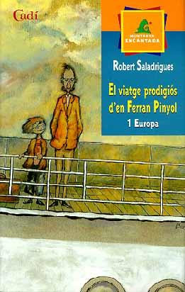 VIATGE PRODIGIOS D'EN FERRAN PINYOL, EL. 1 EUROPA | 9788447411511 | SALADRIGAS, ROBERT