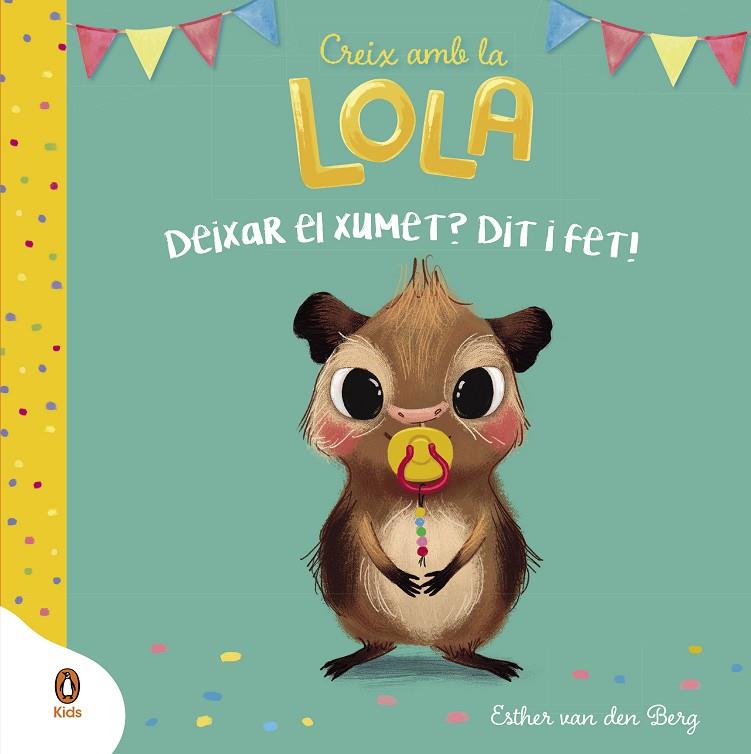 DEIXAR EL XUMET? DIT I FET! (CREIX AMB LA LOLA) | 9788418817915 | VAN DEN BERG, ESTHER | Llibreria Online de Tremp