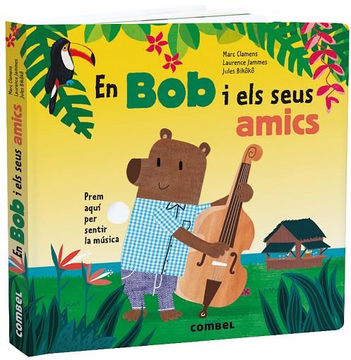 EN BOB I ELS SEUS AMICS | 9788491015468 | CLAMENS, MARC/JAMMES, LAURENCE | Llibreria Online de Tremp