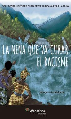 LA NENA QUE VA CURAR EL RACISME | 9788417150280 | VI-MAKOMÈ, INONGO | Llibreria Online de Tremp
